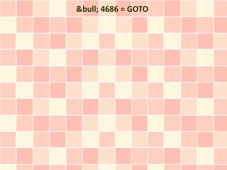 &bull; 4686 = GOTO
 
