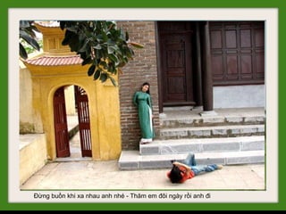 Đừng buồn khi xa nhau anh nhé - Thăm em đôi ngày rồi anh đi  