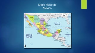 Mapa fisico de
Mexico
 