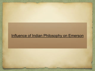 Influence of Indian Philosophy on Emerson
 