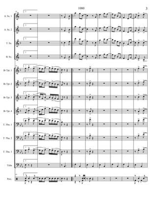&
&
&
&
&
&
&
&
?
?
?
?
ã
b
b
b
b
b
bb
b
bbb
bb
b
bb
b
..
..
..
..
..
..
..
..
..
..
..
..
..
A. Sx. 1
A. Sx. 2
T. Sx.
B. Sx.
Bb Tpt. 1
Bb Tpt. 2
Bb Tpt. 3
Bb Tpt. 4
T. Tbn. 1
T. Tbn. 2
T. Tbn. 3
Tuba
Perc.
18 2
∑
2
∑
2
∑
2
∑
18 2
J
œ œ>
J
œ>
2
J
œ œ>
J
œ>
2
j
œ œ>
J
œ>
2
j
œ
œ> j
œ
>
2
J
œ œ>
J
œ>
2
J
œ œ>
J
œ>
2
J
œ œ>
J
œ>
2
J
œ ‰ Œ
18 2
j
œ œ
j
œ
J
œ ‰ Œ
∑
∑
∑
∑
œ œ œ> œ œ> œ œ
œ œ œ> œ œ>
œ œ
œ œ œ
>
œ œ
>
œ œ
œ
œ œ> œ œ> œ œ
œ œ œ> œ œ> œ œ
œ œ œ> œ œ> œ œ
œ œ œ> œ œ> œ œ
∑
œ œ œ œ œ œ œ
‰ œ J
œ
‰ œ J
œ
‰ œ J
œ
‰ œ J
œ
J
œ ‰ Œ
j
œ ‰ Œ
j
œ
‰ Œ
J
œ ‰ Œ
J
œ
‰ Œ
J
œ ‰ Œ
J
œ ‰ Œ
‰ .œ
J
œ ‰ Œ
œ œ
œ
œ œ
œ
œ œ
œ
œ œ
œ
∑
∑
∑
∑
∑
∑
∑
œ
œ
Œ ‰
œœ
Œ ‰ J
œ
œ ‰ j
œ
œ ‰ j
œ
œ ‰
J
œ
œ ‰ j
œ
‰ J
œ>
Œ
‰ J
œ>
Œ
‰
J
œ>
Œ
‰
j
œ
>
Œ
‰ J
œ>
Œ
‰ J
œ>
Œ
‰
J
œ>
Œ
œ œ
‰
J
œ Œ
œ œ œ
œ œ œ
œ œ œ
œ œ œ
∑
∑
∑
∑
∑
∑
∑
œ œ
∑
œ œ œ œ
œ œ œ œ
œ œ œ œ
œ œ œ œ
∑
∑
∑
∑
∑
∑
∑
œ
œ
∑
œ œ œ
œ œ œ
œ œ œ
œ œ œ
∑
∑
∑
∑
∑
∑
∑
œ
œ
∑
j
œ œ>
J
œ>
j
œ œ
>
j
œ
>
J
œ œ>
J
œ>
j
œ œ
>
j
œ>
‰ œ>
J
œ>
‰ œ>
J
œ>
‰ œ>
J
œ>
‰ œ
> J
œ>
‰
œ>
J
œ>
‰
œ>
J
œ>
‰ œ>
J
œ>
œ œ
‰
œ
j
œ
J
œ ‰ œ
31080
 