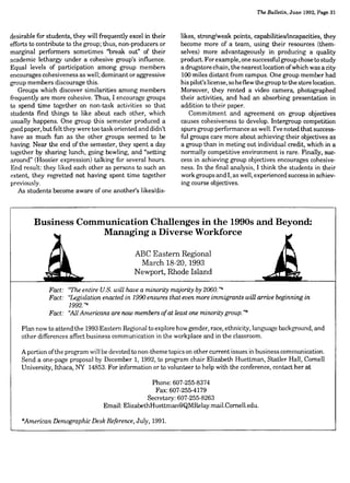 31
desirable for students, they will frequently excel in their
efforts to contribute to the group; thus, non-producers or
marginal performers sometimes &dquo;break out&dquo; of their
academic lethargy under a cohesive group’s influence.
Equal levels of participation among group members
encourages cohesiveness as well; dominant or aggressive
group members discourage this.
Groups which discover similarities among members
frequently are more cohesive. Thus, I encourage groups
to spend time together on non-task activities so that
students find things to like about each other, which
usually happens. One group this semester produced a
good paper, butfelt they were too task oriented and didn’t
have as much fun as the other groups seemed to be
having. Near the end of the semester, they spent a day
together by sharing lunch, going bowling, and &dquo;setting
around&dquo; (Hoosier expression) talking for several hours.
End result: they liked each other as persons to such an
extent, they regretted not having spent time together
previously.
As students become aware of one another’s likesJdis-
likes, strong/weak points, capabilities/incapacities, they
become more of a team, using their resources (them-
selves) more advantageously in producing a quality
product. For example, one successful group chose to study
a drugstore chain, the nearest location ofwhich was a city
100 miles distant from campus. One group member had
his pilot’slicense, so he flew the group to the store location.
Moreover, they rented a video camera, photographed
their activities, and had an absorbing presentation in
addition to their paper.
Commitment and agreement on group objectives
causes cohesiveness to develop. Intergroup competition
spurs group performance as well. rve noted that success-
ful groups care more about achieving their objectives as
a group than in meting out individual credit, which in a
normally competitive environment is rare. Finally, suc-
cess in achieving group objectives encourages cohesive-
ness. In the final analysis, I think the students in their
work groups and I, as well, experienced success in achiev-
ing course objectives.
 