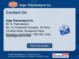 Argo Thermodyne Co.

Contact Us
Argo Thermodyne Co.
Mr. D. Padmakaran
No. 14, Prashanth Complex, 1st Floor,
1st Main Road,...