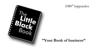 1080° lopputulos




”Your Book of business”
 