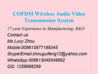 COFDM Wireless Audio Video
Transmission System
 