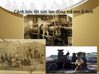 Cảnh bóc lột sức lao động trẻ em ở Anh
 