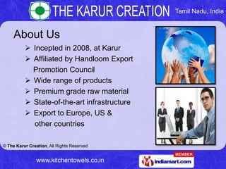 About Us<br /><ul><li>Incepted in 2008, at Karur