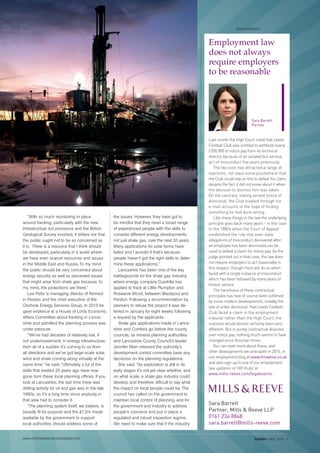 www.northwestbusinessinsider.com insider APRIL 2015 5
Employment law
does not always
require employers
to be reasonable
Last month the High Court ruled that Leeds
Football Club was entitled to withhold nearly
£200,000 of notice pay from its technical
director because of an isolated but serious
act of misconduct ﬁve years previously.
The decision has attracted a range of
reactions, not least some puzzlement that
the Club could rely on this to defeat his claim,
despite the fact it did not know about it when
the decision to dismiss him was taken.
On the contrary, having served notice of
dismissal, the Club trawled through his
e-mail accounts in the hope of ﬁnding
something he had done wrong.
Like many things in the law the underlying
principle goes back many years – in this case
to the 1880s when the Court of Appeal
established the rule that even stale
allegations of misconduct discovered after
an employee has been dismissed can be
used to defeat a claim for notice pay. As the
judge pointed out in that case, the law does
not require employers to act reasonably in
this respect; though most will do so when
faced with a single instance of misconduct
which has been followed by many years of
honest service.
The harshness of these contractual
principles has now of course been softened
by more modern developments, notably the
law of unfair dismissal. Had Leeds Football
Club faced a claim in the employment
tribunal rather than the High Court, the
outcome would almost certainly been very
different. But in purely contractual disputes
over notice pay, nothing much seems to have
changed since Victorian times.
You can read more about these, and
other developments we anticipate in 2015, in
our employment blog at www.hrlawlive.co.uk
and also sign up to one of our employment
law updates or HR Hubs at
www.mills-reeve.com/legalevents.
Sara Barrett
Partner, Mills & Reeve LLP
0161 234 8848
sara.barrett@mills-reeve.com
Sara Barrett
Partner
Mills&Reeve 54167.indd 1 17/03/2015 10:12
ADVERTISEMENT
“With so much monitoring in place
around fracking, particularly with the new
Infrastructure Act provisions and the British
Geological Survey involved, it strikes me that
the public ought not to be as concerned as
it is. There is a resource that I think should
be developed, particularly in a world where
we have even scarcer resources and issues
in the Middle East and Russia. To my mind
the public should be very concerned about
energy security as well as perceived issues
that might arise from shale gas because, to
my mind, the protections are there.”
Lee Petts is managing director of Remsol
in Preston and the chief executive of the
Onshore Energy Services Group. In 2013 he
gave evidence at a House of Lords Economic
Affairs Committee about fracking in Lanca-
shire and admitted the planning process was
under pressure.
“We’ve had decades of relatively low, if
not underinvestment, in energy infrastructure,
then all of a sudden it’s coming to us from
all directions and we’ve got large-scale solar,
wind and shale coming along virtually at the
same time,” he said. “Ultimately a lot of the
skills that existed 20 years ago have now
gone from these local planning offices. If you
look at Lancashire, the last time there was
drilling activity for oil and gas was in the late
1980s, so it’s a long time since anybody in
that area had to consider it.
“The planning system itself, we believe, is
broadly fit for purpose and the £1.2m made
available by the government to support
local authorities should address some of
the issues. However, they have got to
be mindful that they need a broad range
of experienced people with the skills to
consider different energy developments,
not just shale gas, over the next 20 years.
Many applications for solar farms have
failed and I wonder if that’s because
people haven’t got the right skills to deter-
mine these applications.”
Lancashire has been one of the key
battlegrounds for the shale gas industry,
where energy company Cuadrilla has
applied to frack at Little Plumpton and
Roseacre Wood, between Blackpool and
Preston. Following a recommendation by
planners to refuse the project it was de-
ferred in January for eight weeks following
a request by the applicants.
Shale gas applications made in Lanca-
shire and Cumbria go before the county
councils, as mineral planning authorities
and Lancashire County Council’s leader
Jennifer Mein stressed the authority’s
development control committee base any
decisions on the planning regulations.
She said: “As exploration is still in its
early stages it’s not yet clear whether, and
on what scale, a shale gas industry could
develop and therefore difficult to say what
the impact on local people could be. The
council has called on the government to
maintain local control of planning, and for
the government and industry to address
people’s concerns and put in place a
regulated and robust inspection regime.
We need to make sure that if the industry
 