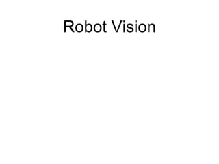 Robot Vision
 