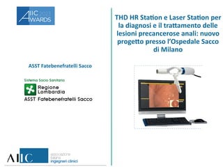 THD HR Station e Laser Station per
la diagnosi e il trattamento delle
lesioni precancerose anali: nuovo
progetto presso l’...