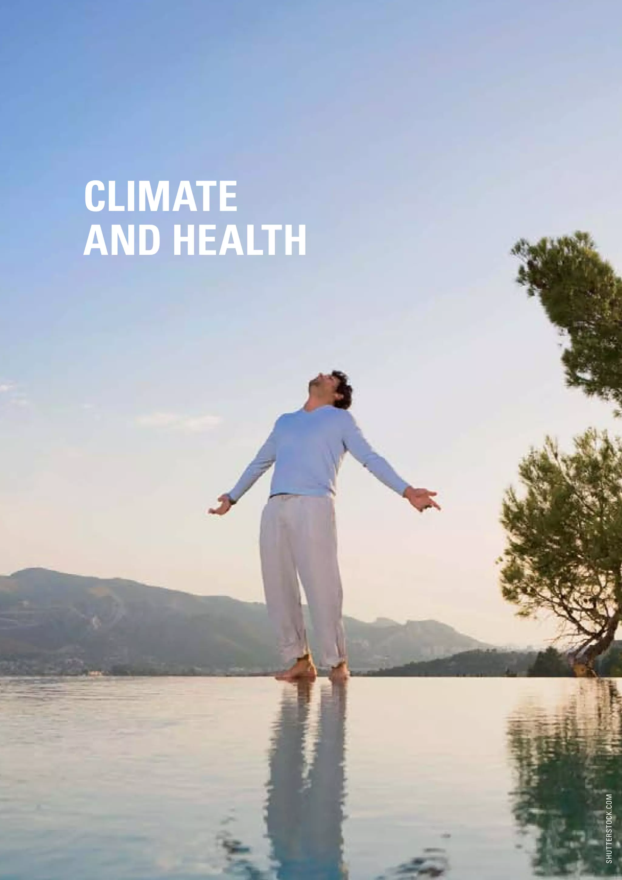 CLIMATE
     AND HEALTH




                  SHUTTERSTOCK.COM




16
 