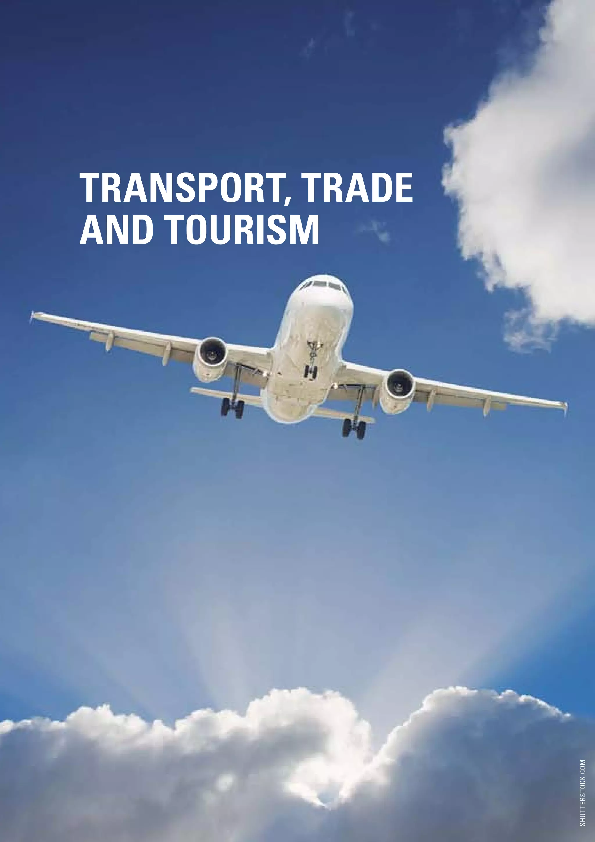 TRANSPORT, TRADE
     AND TOURISM




                        SHUTTERSTOCK.COM




24
 