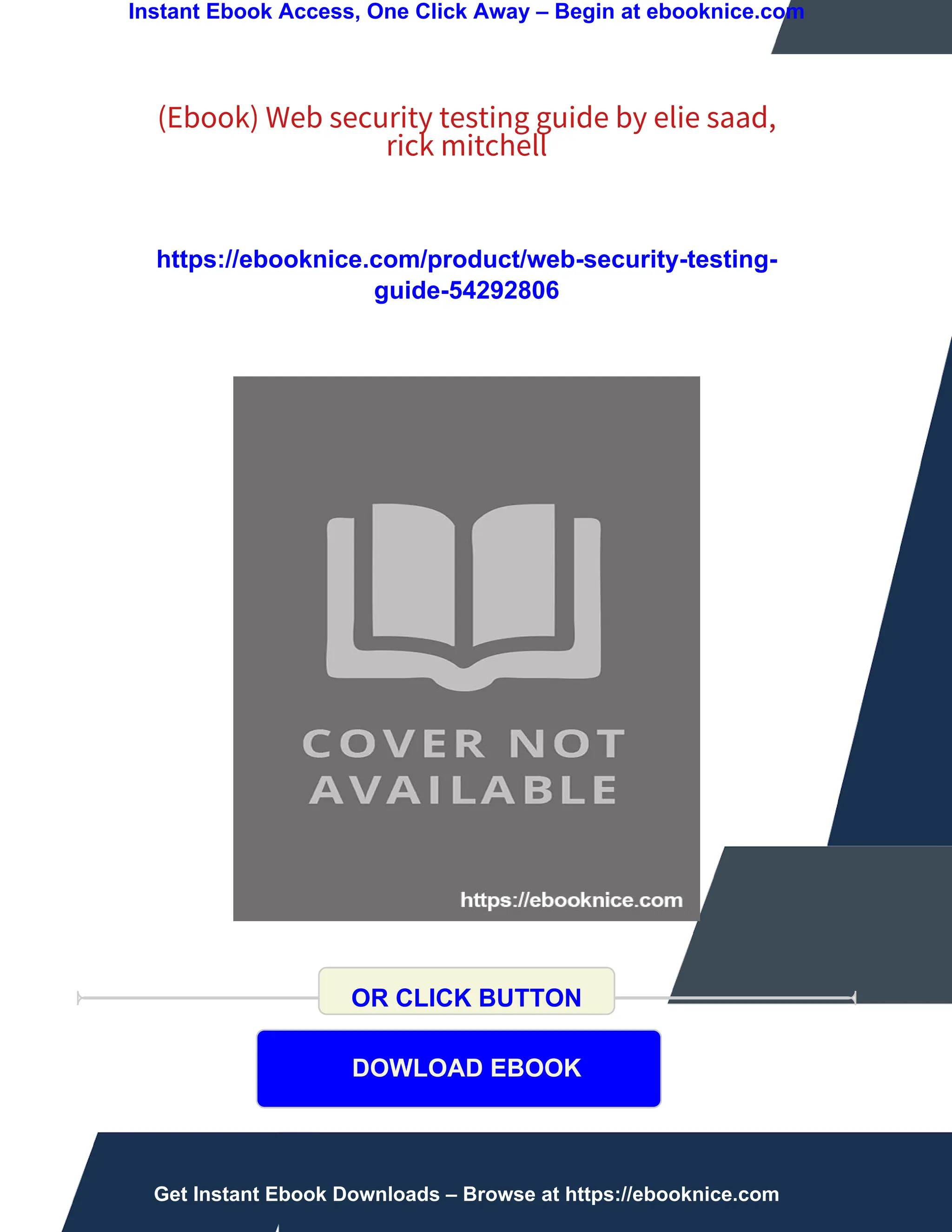 Instant Ebook Access, One Click Away – Begin at ebooknice.com
(Ebook) Web security testing guide by elie saad,
rick mitchell
https://ebooknice.com/product/web-security-testing-
guide-54292806
OR CLICK BUTTON
DOWLOAD EBOOK
Get Instant Ebook Downloads – Browse at https://ebooknice.com
 