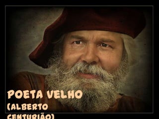 Poeta velho (Alberto Centurião) 