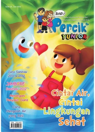 Cintai Air Cintai Lingkungan Sehat. PERCIK YUNIOR. Majalah Air Minum dan Penyehatan Lingkungan untuk Anak Edisi 22 Tahun 2012