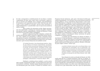de tudo, corresponde ao estabelecimento de um firme e resoluto             Programa Escola Autônoma, pelo qual a Secretaria de Educação
Em Aberto, Brasília, v. 17, n. 72, p. 11-33, fev./jun. 2000.




                                                               compromisso de ação, sem o qual o que se necessita e espera-se,            repassa mensalmente, via convênio com as associações de apoio às              22
                                                               não se converte em realidade; não é, portanto, uma formalização            escolas públicas, com as cooperativas educacionais e com as enti-
                                                               de intenções ou de expectativas (Lück, 1999). Vale dizer que, asso-        dades filantrópicas e religiosas, recursos financeiros para a aquisi-
                                                               ciada a essa tomada de decisão, devem estar presentes o                    ção de materiais, equipamentos e para a manutenção do ensino, de
                                                               empreendedorismo e a proatividade, uma vez que na sua ausência             forma geral. O critério para o valor dos repasses tem como base o
                                                               nada se realiza.                                                           número de alunos matriculados e que freqüentam cada unidade
                                                                            Para a prática da autonomia escolar, alguns mecanis-          escolar (Gestão em Rede, 1999). Observa-se, nessas iniciativas, a
                                                               mos são explicitados: existência de estrutura de gestão colegiada,         acentuação à dimensão financeira para promover a autonomia, e
                                                               que garante a gestão compartilhada; a eleição de diretores e a ação        não a mudança das relações recíprocas, de modo a construir a
                                                               em torno de um projeto político-pedagógico.                                mutualidade de compromissos. O artigo de Parente e Lück, neste
                                                                            Quanto à estrutura de gestão colegiada, o próprio Mi-         Em Aberto analisa a distribuição dessas estruturas de gestão
                                                               nistério da Educação (MEC) orientou a organização dessas estrutu-          colegiada no contexto nacional.
                                                               ras, com o objetivo de sistematizar e ordenar a formação desses                         A respeito dos mecanismos de eleição de diretor, o
                                                               mecanismos de gestão, denominando-os genericamente como Uni-               movimento de descentralização e construção da autonomia da es-
                                                               dade Executora, cuja responsabilidade precípua seria a de receber,         cola passou, no Brasil, pela adoção de mecanismos diferenciados
                                                               executar e gerir recursos financeiros da unidade escolar:                  de provimento do cargo de diretor da escola, em contrapartida à
                                                                                                                                          prática tradicional de indicação por políticos, filtrada e referenda-
                                                                           A Unidade Executora é uma denominação genérica, adota-         da pelos órgãos centrais. Assim é que
                                                                           da para referir-se às diversas nomenclaturas, encontradas
                                                                           em todo território nacional para designar entidade de direi-                a escolha do diretor escolar, pela via da eleição direta e com
                                                                           to privado, sem fins lucrativos, vinculados à escola, tendo                 a participação da comunidade, vem se constituindo e am-
                                                                           como objetivo a gestão dos recursos financeiros, transferi-                 pliando-se como mecanismo de seleção diretamente ligado
                                                                           dos para a manutenção e desenvolvimento do ensino. Não                      à democratização da educação e da escola pública, visando
                                                                           importa qual a denominação que a unidade escolar e a co-                    assegurar, também, a participação das famílias no processo
                                                                           munidade escolham para a Unidade Executora, seja ela                        de gestão da educação de seus filhos (Parente, Lück, 1999,
                                                                           Associação, Caixa Escolar, Círculo de Pais e outras. O prin-                p. 37).
                                                                           cípio básico é a busca da promoção da autonomia da escola
                                                                           e participação da comunidade, em todas as suas dimensões:                   Essa eleição teve início no Estado do Paraná, em 1984,
                                                                           pedagógica, administrativa e financeira (Brasil, 1997).        sendo praticada em 17 Estados brasileiros. Não há, no entanto, re-
                                                                                                                                          sultados gerais e consistentes que demonstrem a efetividade desse
                                                                            Mediante a existência dessa unidade, a escola estaria         mecanismo na prática efetiva de gestão democrática, tendo sido até
                                                               apta a receber, diretamente do MEC, recursos financeiros para suas         mesmo identificada a intensificação do autoritarismo da gestão es-
                                                               necessidades cotidianas. Também muitos Estados repassam recur-             colar por diretores eleitos, em certos casos. Cabe lembrar que não é
                                                               sos diretamente para suas escolas. O Estado de Tocantins criou o           a eleição em si que democratiza, mas sim o que ela representaria
 