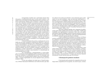 É importante ressaltar que a articulação dessas duas      tiva oferecer às escolas um estímulo e uma orientação para a reali-
Em Aberto, Brasília, v. 17, n. 72, p. 11-33, fev./jun. 2000.




                                                               dimensões é fundamental para que a escola possa realizar o seu          zação de sua auto-avaliação, como um processo participativo e,            28
                                                               papel social. Isso porque de nada adiantariam seus processos soci-      portanto, por si só, pedagógico. Há de se reconhecer que a avalia-
                                                               ais de participação voltados para si próprios e obtidos a qualquer      ção é um importante e imprescindível instrumento de gestão. “Pro-
                                                               custo, mas sim pelos resultados que possam promover em termos           cesso de avaliação é uma oportunidade de aprendizado e evolução.
                                                               educacionais. Propõe-se que a gestão da escola seja democrática         Ele é, antes de tudo, um processo pedagógico. Seus resultados de-
                                                               porque se entende que a escola assim o seja para que possa promo-       vem servir de referência para a adoção de práticas para a melhoria
                                                               ver a formação para a cidadania. E essa formação é plena não ape-       de processos e resultados da escola” (Conselho Nacional de Secre-
                                                               nas mediante uma nova mentalidade e atitudes; ela necessita, para       tários de Educação, 1999, p. 15).
                                                               sua expressão, de conhecimentos e habilidades, que tornam as pes-                     Essa auto-avaliação abrange cinco categorias de análise,
                                                               soas capazes de agir com proficiência. Isso porque de nada valem        sendo quatro delas voltadas para processos e uma delas, voltada para
                                                               as boas idéias sem que sejam traduzidas em ações competentes e          resultados, que legitimariam os processos. Estes são os de gestão
                                                               conseqüentes. É a ação que transforma a realidade e não a contem-       participativa; gestão pedagógica; gestão de pessoas; gestão de serviços
                                                               plação. As idéias não têm valor por si próprias, mas por sua capaci-    de apoio; recursos físicos e financeiros, todos eles interdependentes
                                                               dade de impulsionar a ação para promover resultados desejados. E        na realidade, separados apenas para fins de avaliação.
                                                               estas devem ser monitoradas e avaliadas, a fim de que se possa                        A auto-avaliação de resultados no contexto do Prêmio
                                                               evidenciar ao público os seus resultados e se ter parâmetros para o     envolve a identificação da medida em que são alcançados pela esco-
                                                               prosseguimento das ações.                                               la os objetivos e metas definidos no seu projeto pedagógico; o acom-
                                                                             O desenvolvimento da escola e a realização de seu tra-    panhamento e gerenciamento de índices de acesso, permanência,
                                                               balho têm um rumo, propõem a realização de objetivos e, para tan-       aprovação e aproveitamento escolar de seus alunos; a verificação de
                                                               to, há a necessidade de definição clara e objetiva de seus resultados   avanços nos indicadores de eficiência e eficácia relativos ao uso e
                                                               finais e intermediários, que devem ser acompanhados e avaliados,        aplicação de seus recursos financeiros; o uso de referências e indica-
                                                               visando à necessária correção, quando for o caso; o cuidado com o       dores de outras escolas para comparação com os próprios.
                                                               ritmo de trabalho, que deve se manter constante; a identificação de                   Portanto, o que se evidencia como importante é uma
                                                               problemas a serem contornados; o uso adequado de recursos; o            prática democrática orientada pela eficácia e eficiência, continua-
                                                               estabelecimento da relação custo-benefício e a identificação de         mente monitoradas e avaliadas. Como a democratização da gestão
                                                               novas perspectivas de ação.                                             escolar é uma proposta de mudança cultural, conforme indicado
                                                                             Em conseqüência, o monitoramento e a auto-avalia-         por Ghanem (1998, p. 154), é importante ter em mente que não
                                                               ção se constituem responsabilidade pública da gestão democrática.       deve ser lenta e sim consistente: “O tempo que ela durar depende
                                                               É ela que estabelece a credibilidade da escola e da educação, que       diretamente do que fizermos para que ela aconteça”.
                                                               tanto carecem de reconhecimento público para sua revitalização.
                                                               Aliás, a própria legitimidade da escola depende desse processo                       A formação de gestores escolares
                                                               (Gadotti, 1997).
                                                                             É com esse enfoque em mente que o Consed promo-                       O movimento pelo aumento da competência da escola
                                                               veu o Prêmio Nacional de Referência em Gestão Escolar, que obje-        exige maior competência de sua gestão, em vista do que, a forma-
 