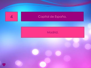 4 Capital de España.
Madrid.