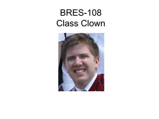 BRES-108
Class Clown
 
