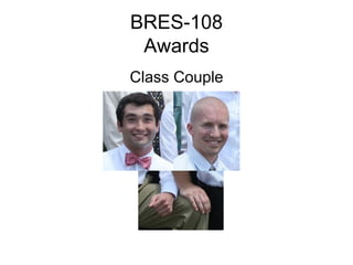 BRES-108
 Awards
Class Couple
 