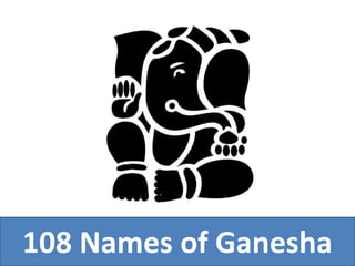 108 Names of Ganesha
 