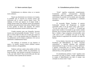 13. Rostro sonriente (Egao)                             14. Entendimiento perfecto (Etoku)


        Probablemente no sabemos cómo se ve nuestro                 “Etoku” significa comprender completamente.
rostro ordinario.                                            Concluimos     nuestras    conversaciones    diciendo
                                                             simplemente, “Bien, ya comprendo”, como si en verdad
        Puesto que diariamente nos miramos en el espejo,     estuviéramos de acuerdo con los demás; pero más tarde,
es probable que la mayoría de nosotros piensa que            movemos la cabeza y nos preguntamos si realmente
conocemos por lo menos nuestro propio rostro. Sin            entendimos.
embargo, el rostro que aparece en el espejo tiende a
reflejar nuestra mejor cara. Quienes tienen ojos pequeños           El reverendo Daijun Toyohara, el anterior
los abrirán más para hacerlos más anchos. Quienes tienen     Gobernador General del Hongwanji, a menudo
la boca grande, la harán más pequeña. De manera              comentaba sobre el uso de frases como “¿De veras?”,
inconsciente procuramos mostrar nuestra mejor cara.          “Ya veo, ¿de veras es así?”, “¡A poco...?”. El punto que
                                                             quería hacer resaltar el reverendo es que existen muchas
       Cuando posamos para una fotografía, hacemos           personas que no prestan mucha atención a lo que se les
nuestra cara más presentable diciendo “whisky”. Yo creo      dice y tienden a hacer preguntas convencionales como
que si vivimos todos los días con el rostro que vemos en     “¿De veras es así?” a cualquier cosa que se les diga.
el espejo o con el que posamos para las fotografías, no      Luego discutía la importancia de escuchar con todas las
nos pelearemos con los demás y podremos vivir con un         fuerzas.
sentimiento verdaderamente bueno.
                                                                     En las charlas o lecciones que se imparten para la
       Sin embargo, el momento en que dejamos el             Enseñanza del Buda-Dharma, se llama “creyentes
espejo o la cámara, nuestros rostros cambian; asumen         conocedores” a aquellas personas que entienden
aspectos adustos y desagradables.                            intelectualmente lo que se les dice y se llama “jubilosos”
                                                             a quienes, conmovidos por el sermón, pueden decir,
        Podemos adivinar cuánto solaz podrán recibir las     muchas veces con lágrimas en los ojos, “Pude entender la
personas que nos rodean cuando les presentamos un            charla de hoy y estoy agradecido”.
rostro sonriente, ¡qué hermosa se percibe a la persona, él
o ella, que sabe sonreír! Hay un proverbio que dice que             El entendimiento perfecto “etoku” significa estar
“La fortuna visita el portón de las sonrisas”.               de acuerdo con todo el cuerpo. Cuando verdaderamente
                                                             se acepta el Buda-Dharma con todo el cuerpo, este
                                                             concepto se conoce como “ryōge”.




                          -134-                                                        -135-
 