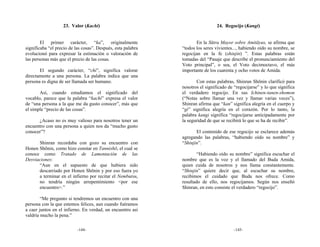 23. Valor (Kachi)                                            24. Regocijo (Kangi)


        El primer carácter, “ka”, originalmente                      En la Sūtra Mayor sobre Amitāyus, se afirma que
significaba “el precio de las cosas”. Después, esta palabra   “todos los seres vivientes..., habiendo oído su nombre, se
evolucionó para expresar la estimación o valoración de        regocijan en la fe (shinjin) ”. Estas palabras están
las personas más que el precio de las cosas.                  tomadas del “Pasaje que describe el pronunciamiento del
                                                              Voto principal”, o sea, el Voto decimoctavo, el más
       El segundo carácter, “chi”, significa valorar          importante de los cuarenta y ocho votos de Amida.
directamente a una persona. La palabra indica que una
persona es digna de ser llamada ser humano.                          Con estas palabras, Shinran Shōnin clarificó para
                                                              nosotros el significado de “regocijarse” y lo que significa
       Así, cuando estudiamos el significado del              el verdadero regocijo. En sus Ichinen-tanen-shomon
vocablo, parece que la palabra “kachi” expresa el valor       (“Notas sobre llamar una vez y llamar varias veces”),
de “una persona a la que me da gusto conocer”, más que        Shinran afirma que “kan” significa alegría en el cuerpo y
el simple “precio de las cosas”.                              “gi” significa alegría en el corazón. Por lo tanto, la
                                                              palabra kangi significa “regocijarse anticipadamente por
      ¿Acaso no es muy valioso para nosotros tener un         la seguridad de que se recibirá lo que se ha de recibir”.
encuentro con una persona a quien nos da “mucho gusto
conocer”?                                                            El contenido de ese regocijo se esclarece además
                                                              agregando las palabras, “habiendo oído su nombre” y
      Shinran recordaba con gozo su encuentro con             “Shinjin”.
Honen Shōnin, como hizo constar en Tannishō, el cual se
conoce como Tratado de Lamentación de las                             “Habiendo oído su nombre” significa escuchar el
Desviaciones:                                                 nombre que es la voz y el llamado del Buda Amida,
      “Aun en el supuesto de que hubiera sido                 quien cuida de nosotros y nos llama constantemente.
      descarriado por Honen Shōnin y por eso fuera yo         “Shinjin” quiere decir que, al escuchar su nombre,
      a terminar en el infierno por recitar el Nembutsu,      recibimos el cuidado que Buda nos ofrece. Como
      no tendría ningún arrepentimiento <por ese              resultado de ello, nos regocijamos. Según nos enseñó
      encuentro>.”                                            Shinran, en esto consiste el verdadero “regocijo”.

        “Me pregunto si tendremos un encuentro con una
persona con la que estemos felices, aun cuando fuéramos
a caer juntos en el infierno. En verdad, un encuentro así
valdría mucho la pena.”

                           -144-                                                         -145-
 