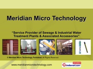 Meridian Micro Technology “ Service Provider of Sewage & Industrial Water Treatment Plants & Associated Accessories” 
