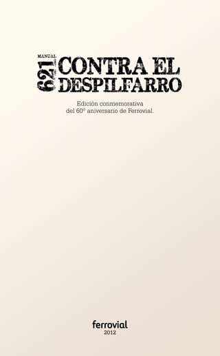 Edición conmemorativa
del 60º aniversario de Ferrovial.




              2012
 