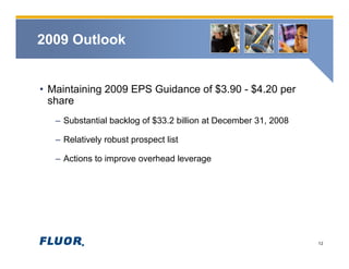 fluor 	 Fourth Quarter 2008 Conference Call Presentation
