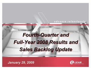 ®




       Fourth-Quarter and
   Full-Year 2008 Results and
     Sales Backlog Update

January 29, 2009
 