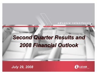 ®




Second Quarter Results and
  2008 Financial Outlook


July 29, 2008
 