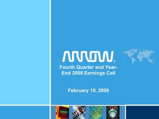 Fourth Quarter and Year-
 End 2008 Earnings Call


   February 10, 2009
 