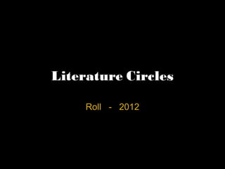 Literature Circles Roll   -   2012 