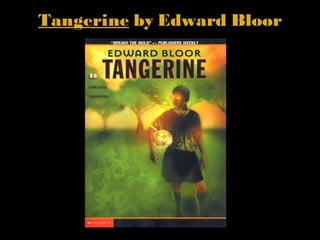 Tangerine  by Edward Bloor 