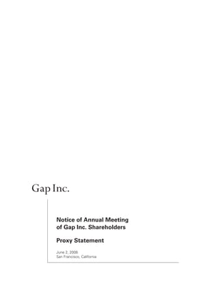 Notice of Annual Meeting
of Gap Inc. Shareholders

Proxy Statement
June 2, 2008
San Francisco, California
 