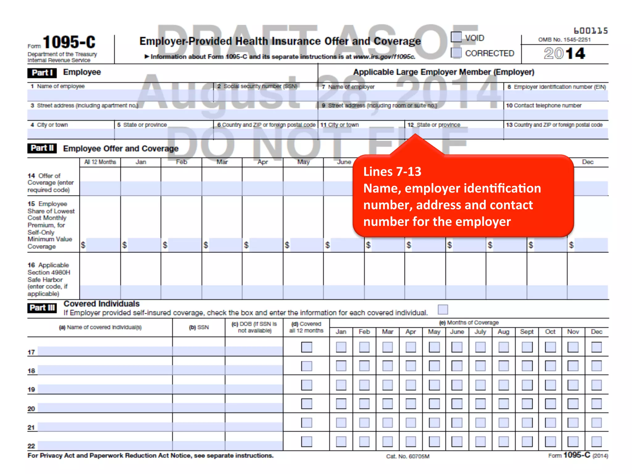 Lines 
7-­‐13 
Name, 
employer 
iden<fica<on 
number, 
address 
and 
contact 
number 
for 
the 
employer 
 