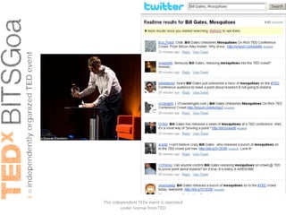 This independent TEDx event is operated
         under license from TED
 