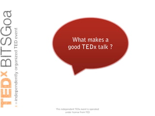 This independent TEDx event is operated
         under license from TED
 