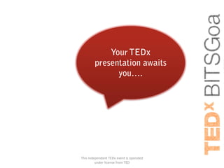 This independent TEDx event is operated
         under license from TED
 