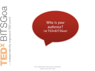 This independent TEDx event is operated
         under license from TED
 