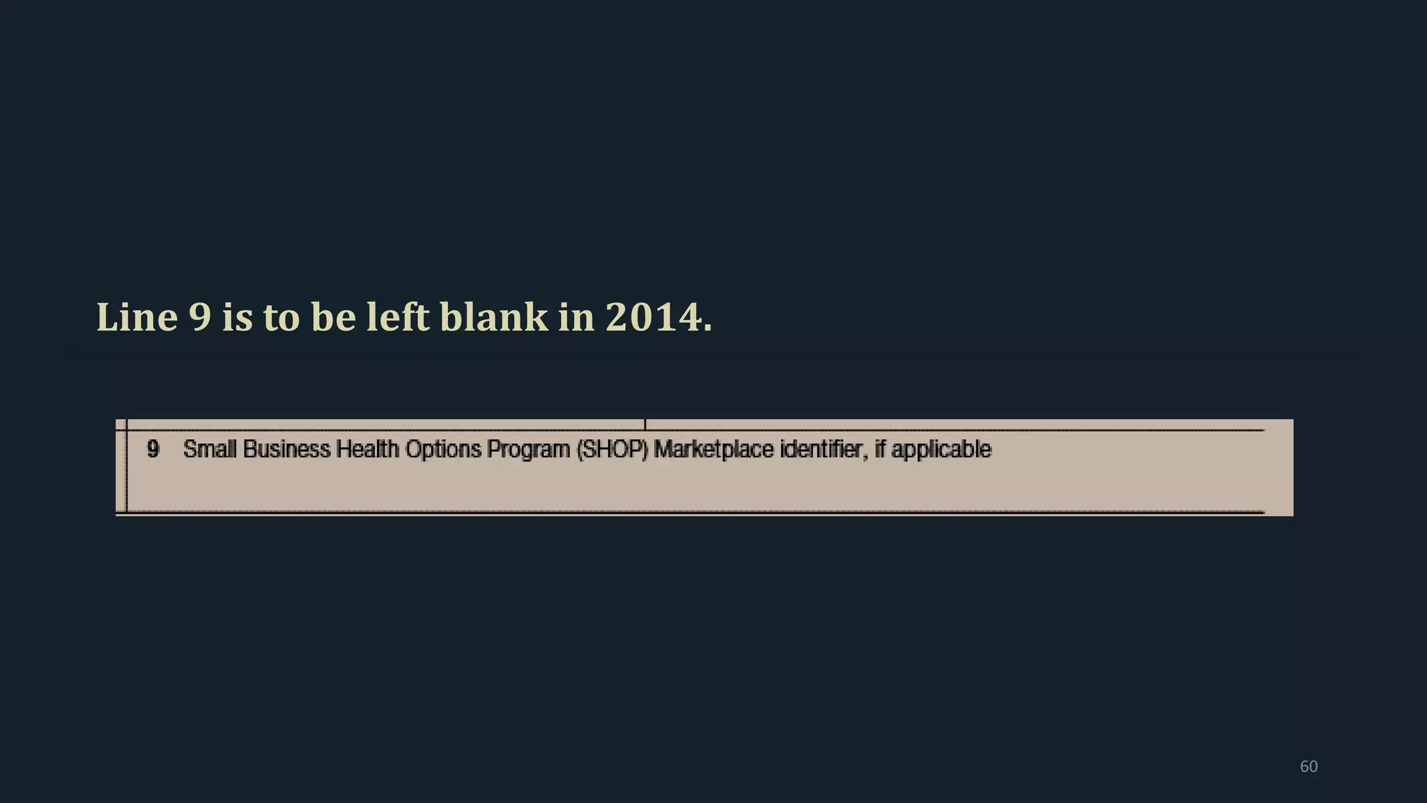 Line 9 is to be left blank in 2014.
60
 