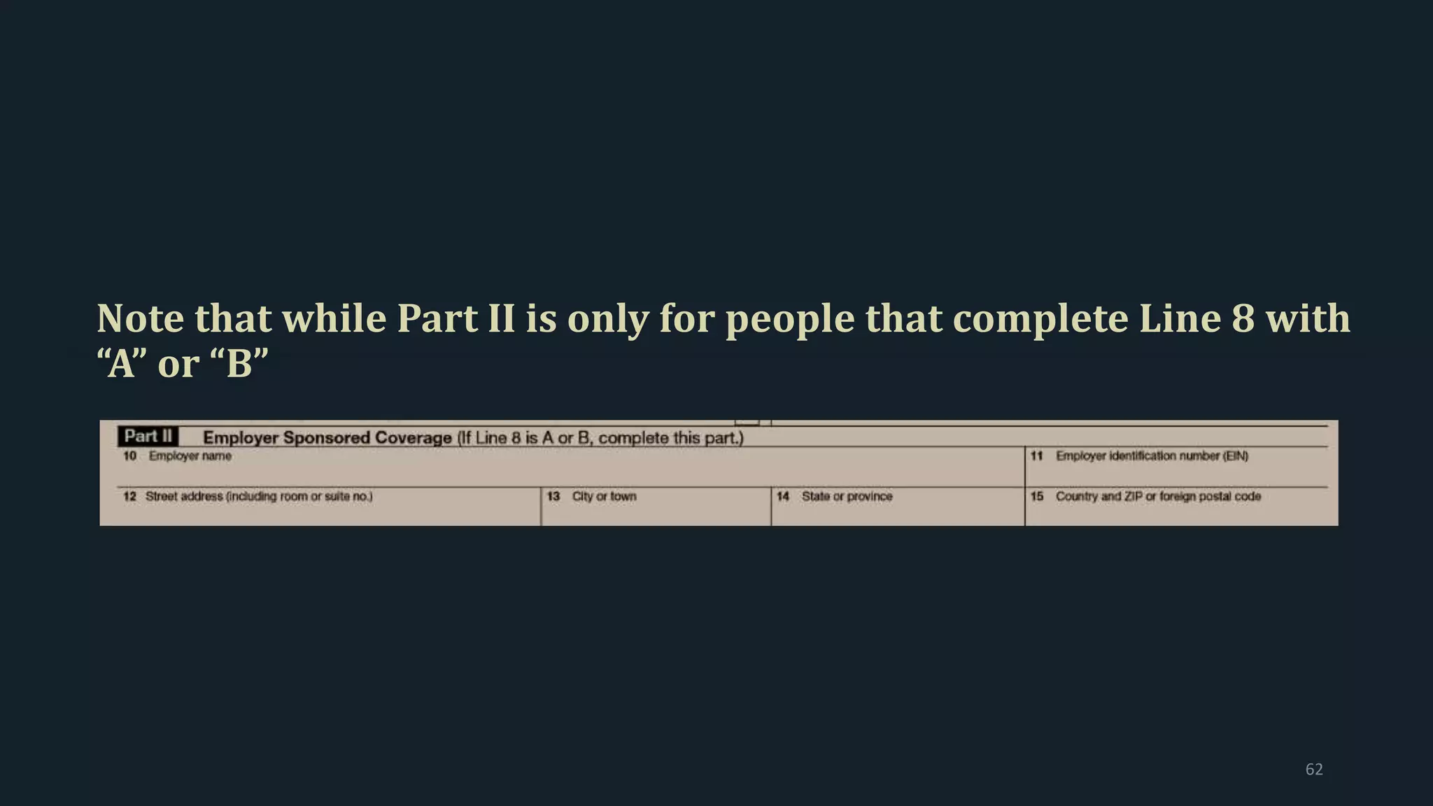 Note that while Part II is only for people that complete Line 8 with
“A” or “B”
62
 