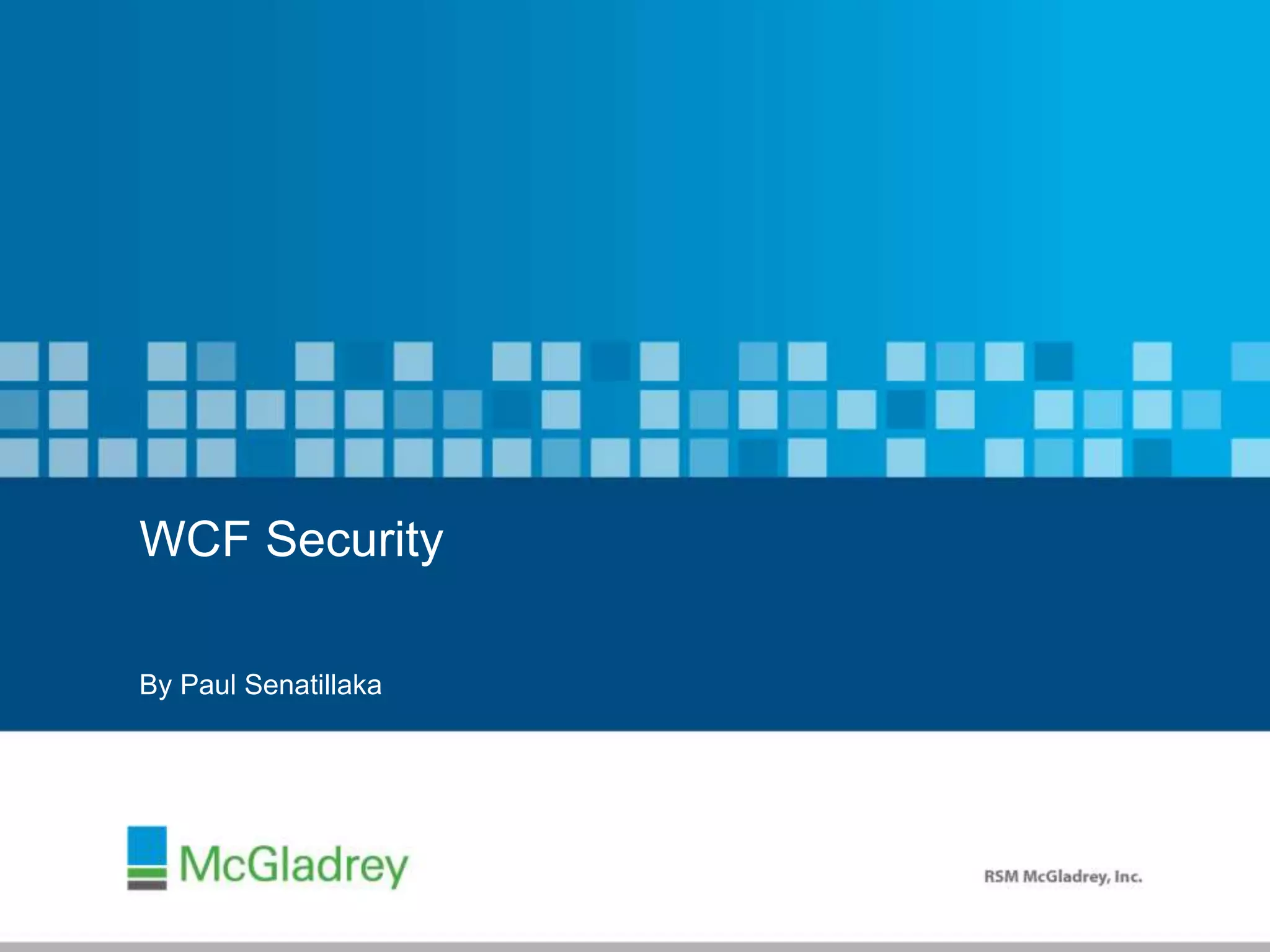 By Paul Senatillaka
WCF Security
 