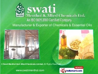 Manufacturer & Exporter of Chemicals & Essential Oils




© Swati Menthol And Allied Chemicals Limited, All Rights Reserved


                www.swatimenthol.com
 
