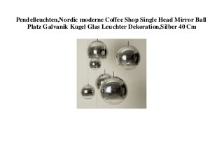 Pendelleuchten,Nordic moderne Coffee Shop Single Head Mirror Ball
Platz Galvanik Kugel Glas Leuchter Dekoration,Silber 40 Cm
 