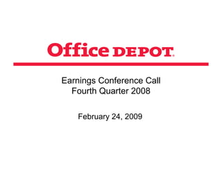 Earnings Conference Call
  Fourth Quarter 2008

    February 24, 2009
 