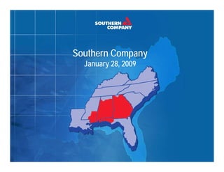 Southern Company
  January 28, 2009
 