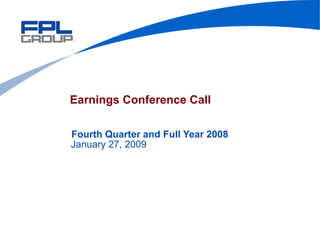 Earnings Conference Call Fourth Quarter and Full Year 2008  January 27, 2009 