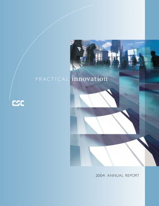 innovation
P R AC T I C A L




                         2004 ANNUAL REPORT
 